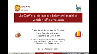 BioTraffic: a bio-inspired behavioral model to vehicle traffic simulation. Carlos Quadros - SBGames