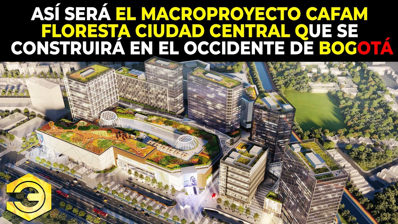Así Será el Macroproyecto Cafam Floresta Ciudad Central que se Construirá en el Occidente de Bogotá
