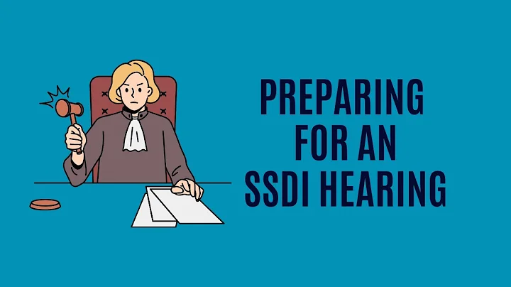 Preparing for Your SSDI Hearing