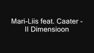 Vignette de la vidéo "Mari-Liis feat. Caater - II Dimensioon"