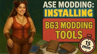 ASE MODDING 0 – BG3 Modding Toolkit Installation Tutorial (Official Tools)