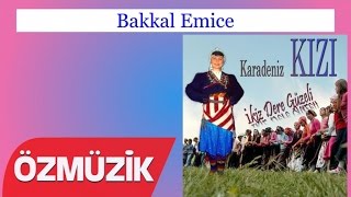 Bakkal Emice - Karadeniz Kızı (Official Video)