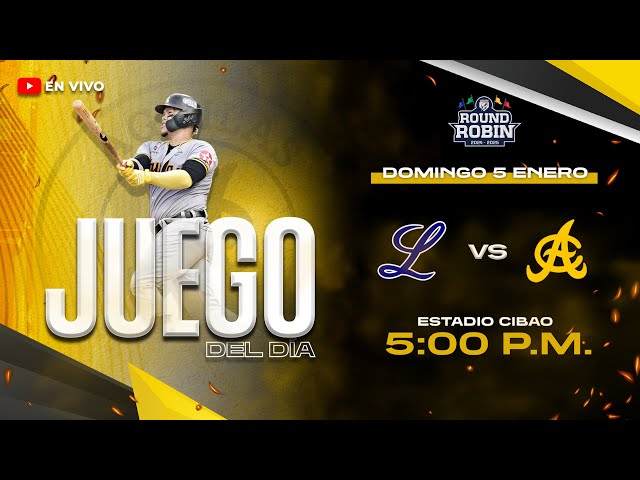 TIGRES DEL LICEY VS ÁGUILAS CIBAEÑAS | ROUND ROBIN 2024-25