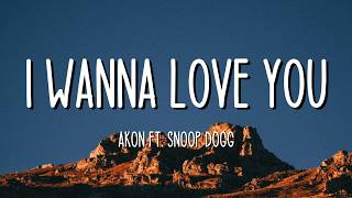 Akon - I Wanna Love You (Lyrics) ft. Snoop Dogg