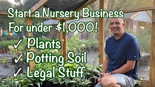 How to start a nursery business in your backyard for under $1,000 NOW!!  // Step By Step