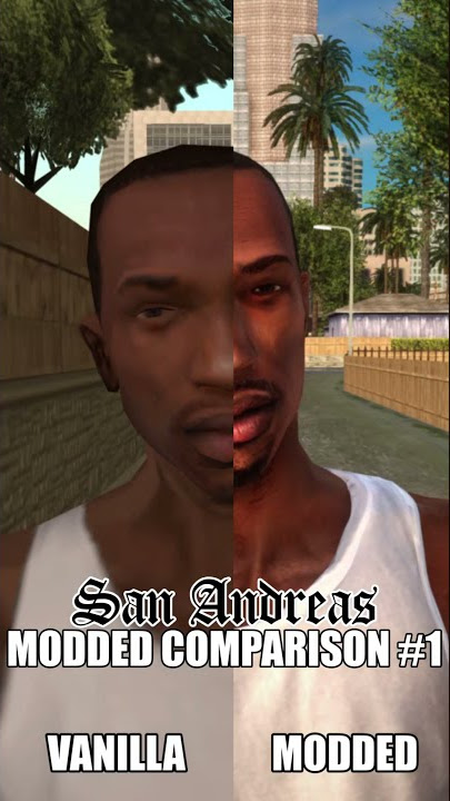 San Andreas Modded Comparison #1
