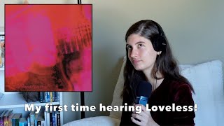 My First Time Listening to Loveless by My Bloody Valentine | My Reaction