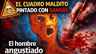 The cursed painting painted with blood: The anguished man