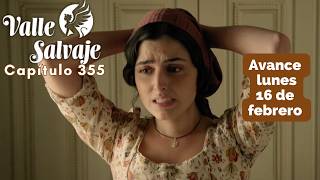Valle Salvaje Avance Capítulo 355 Lunes 16 Febrero Luisa Alerta Del Parto De Adriana