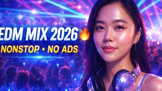 Best EDM Mix 2026 🔥 Nonstop No Ads | Workout & Gaming Music
