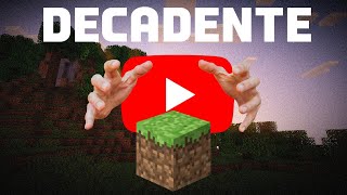 La DECADENCIA de los VIDEOS de minecraft