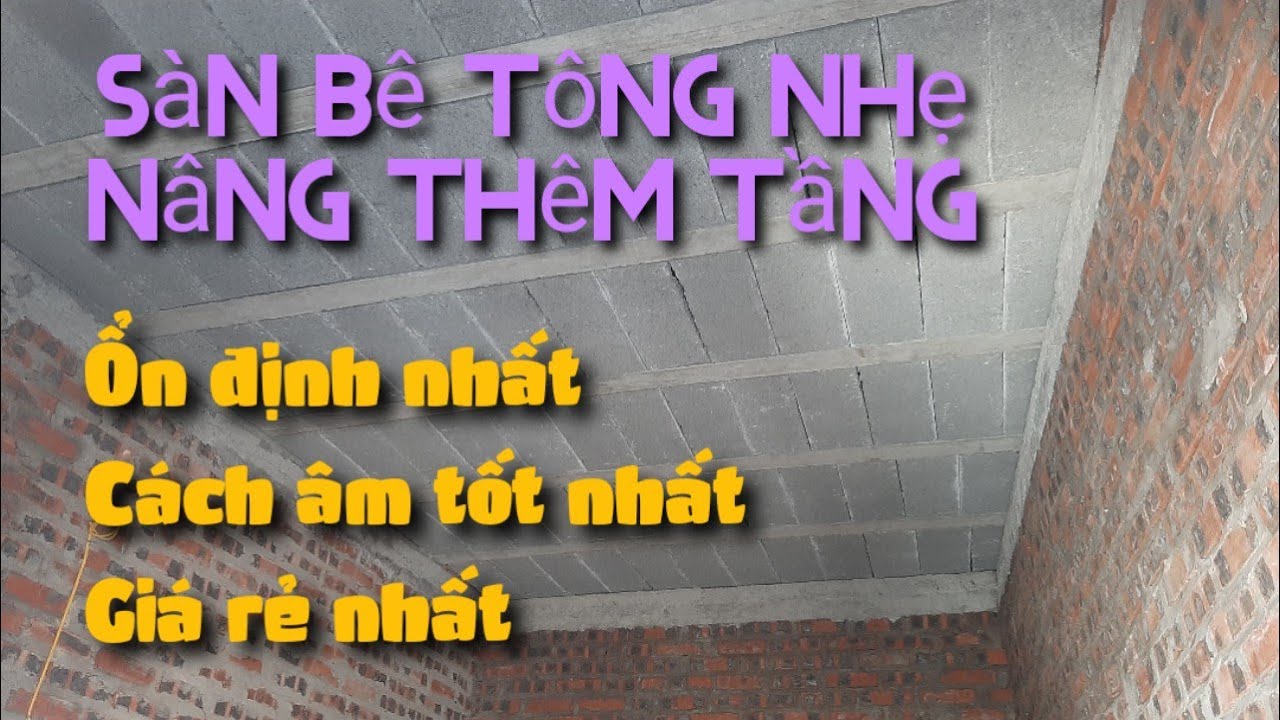 Sàn Bê Tông Nhẹ Kinh Tế Nhất Để Thêm Tầng Nhà Phố - YouTube
