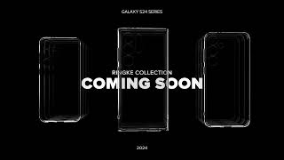 Coming soon! New Ringke Collection for the Galaxy S24 Series