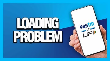 How to Fix Paytm App Loading Problem - Android & Ios | Final Solution
