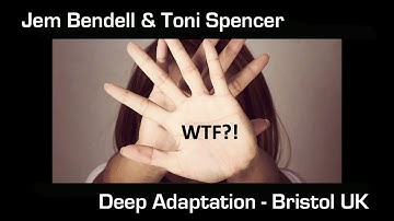 Deep Adaptation - Jem Bendell & Toni Spencer