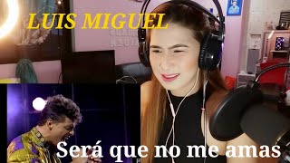 LUIS MIGUEL || Sera Qué No Me Amas (reaction)