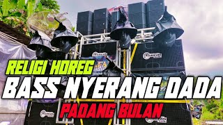 DJ RELIGI HOREG SLOWBASS NJENGAT TERBARU PADANG BULAN