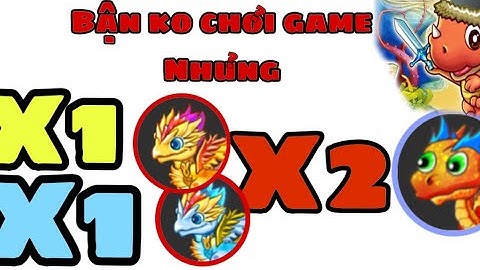 [Đảo Rồng Mobile] Bận không chơi game nhưng vẫn có rồng ??? Hết sự kiện tháng 6