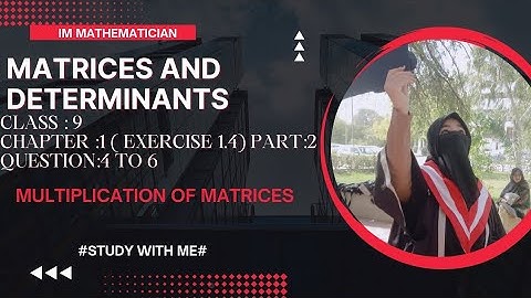 Matrices and Determinants class:9[chapter:1 exercise: 1.4(part:2)]