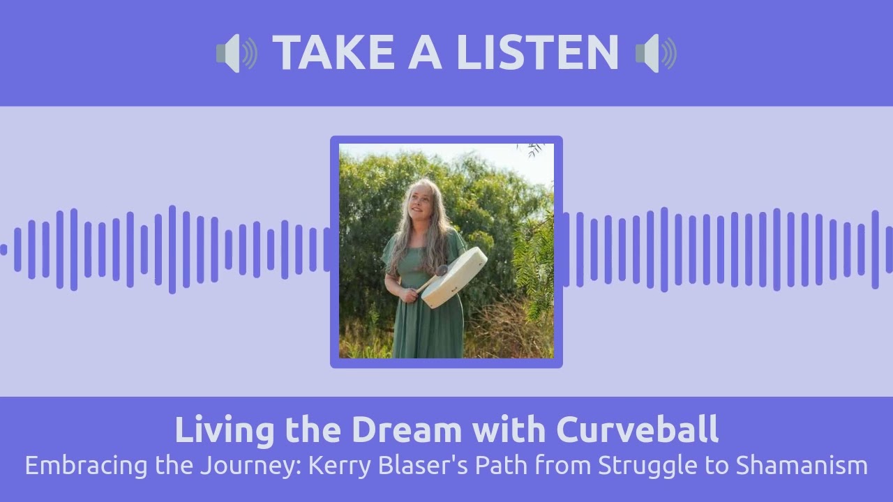 October 31 - Embracing the Journey: Kerry Blaser's Path from Struggle to Shamanism - Full - Take a L