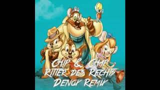 Chip & Chap - Ritter des Rechts 2018 (Denox Remix)