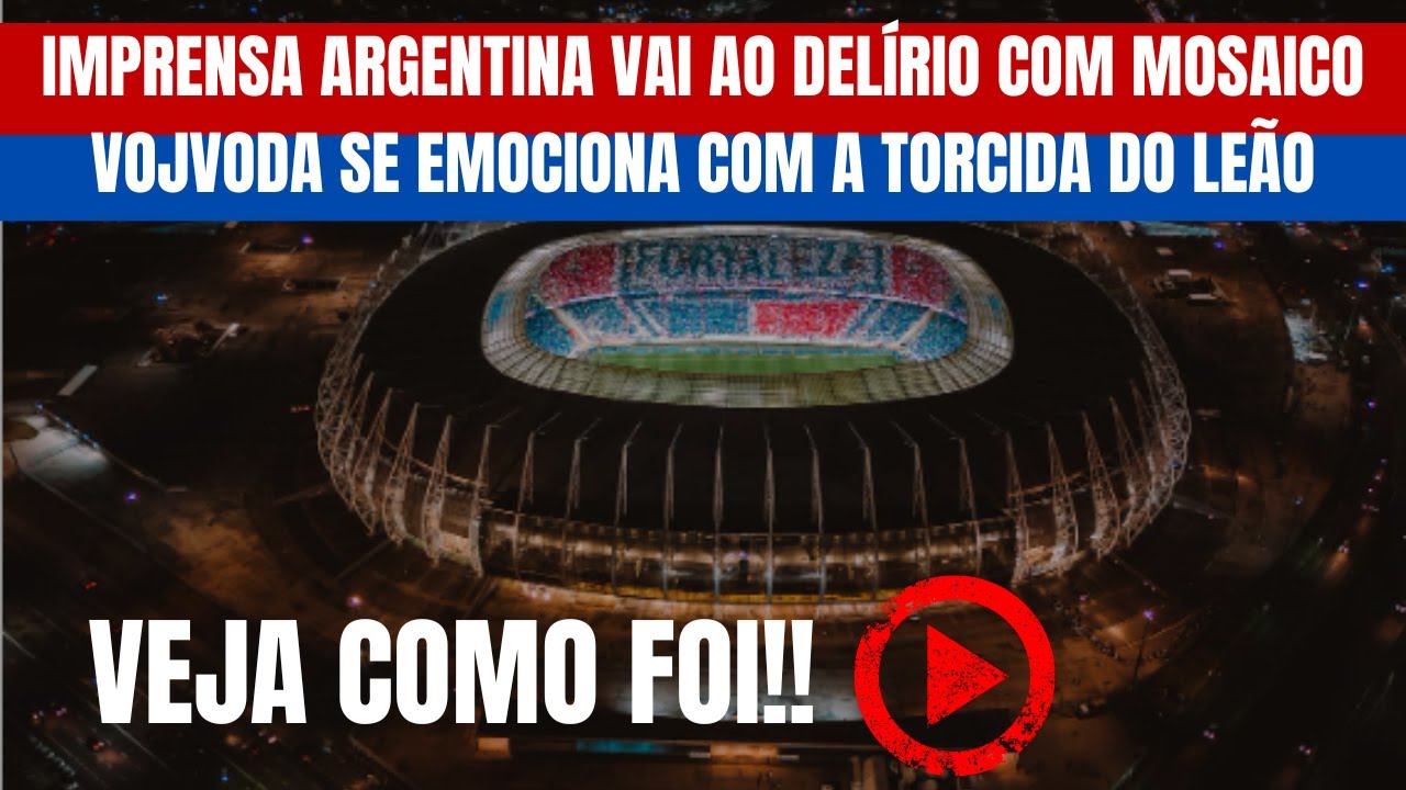 IMPRENSA ARGENTINA VAI A LOUCURA E VOJVODA SE EMOCIONA COM MOSAICO DO LEÃO