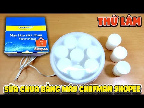 Thử làm sữa chua bằng máy Chefman Shopee ( Yoghurt Machine ) | Văn Hóng