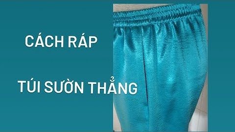 120/Võ thị Rảnh/ Hướng dẫn cách ráp túi sườn thẳng cho quần lưng thun.