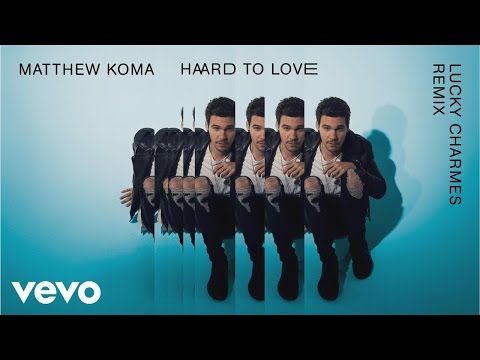 Matthew Koma - Hard To Love (Lucky Charmes Remix)[Audio]