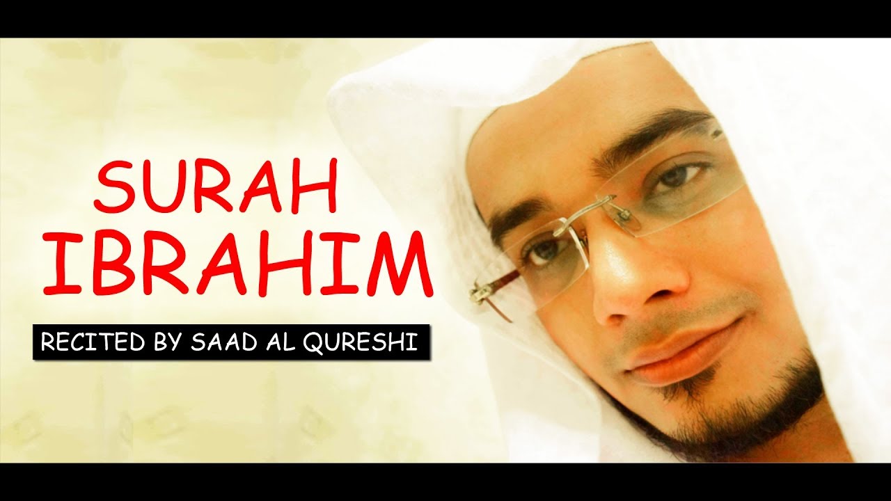 Surah Ibrahim by Saad Al Qureshi