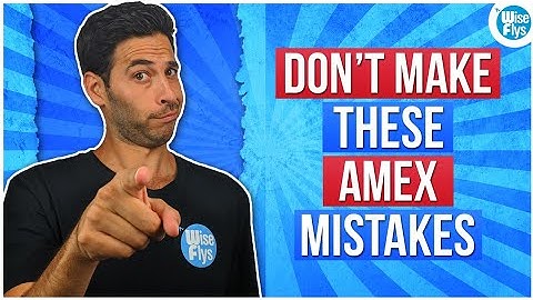 5 Common Mistakes People Make With Amex Cards + Points