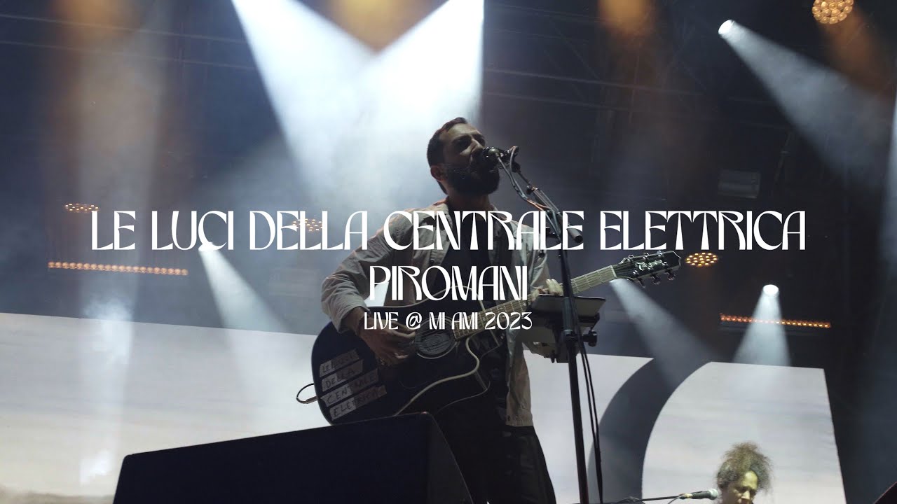 MI AMI 2023 | LE LUCI DELLA CENTRALE ELETTRICA - Piromani (LIVE) auf YouTube ansehen MI AMI 2023 | LE LUCI DELLA CENTRALE ELETTRICA - Piromani (LIVE) auf YouTube ansehen