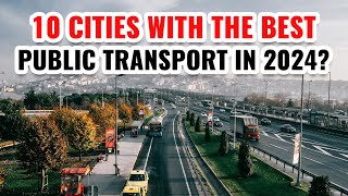 10 Cities with the Best Public Transport in 2024