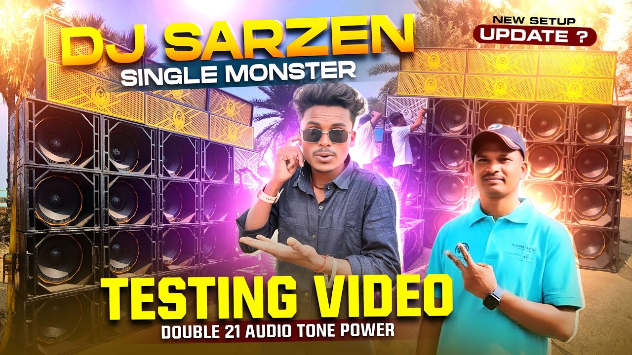 Dj Sarzen Monster Bass फिर हुवा Testing आतंक वाला 21 Inch 2500 Watt | 20 Piss एक साथ Next Level 🔥 