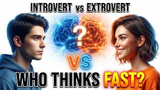 Introvert vs Extrovert Who Actually Thinks Faster