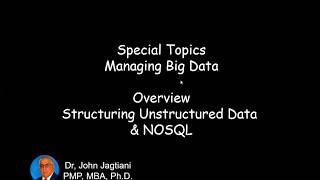Managing Big Data - Structuring Unstructured Data & NoSql