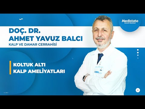 Koltuk Altı Kalp Ameliyatları - Doç. Dr. Ahmet Yavuz BALCI