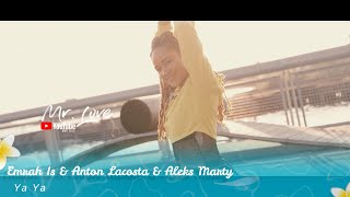 Emrah Is & Anton Lacosta & Aleks Marty - Ya Ya