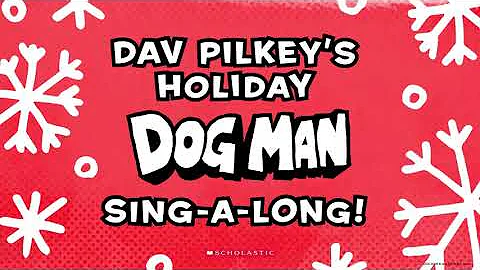 DOG MAN | Dav Pilkeys Dog Man Holiday Sing-A-Long ...