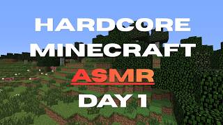 ASMR Hardcore Minecraft: Day 1