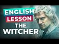Learn English With The Witcher [Advanced Lesson]