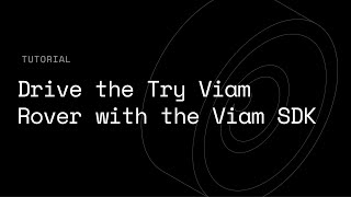 How to Drive the Try Viam Rover with the Viam SDK