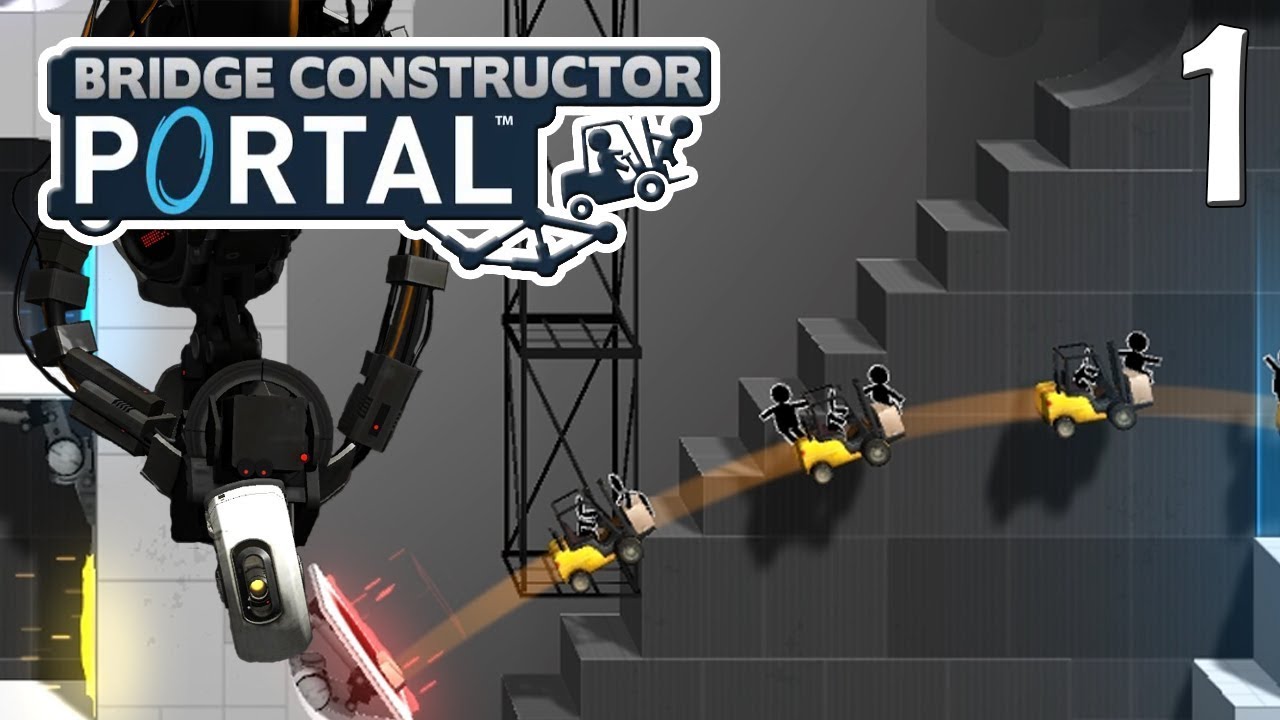 GlaDOS жива!!! - Bridge Constructor Portal - 1 [Уровни 1-7] - YouTube