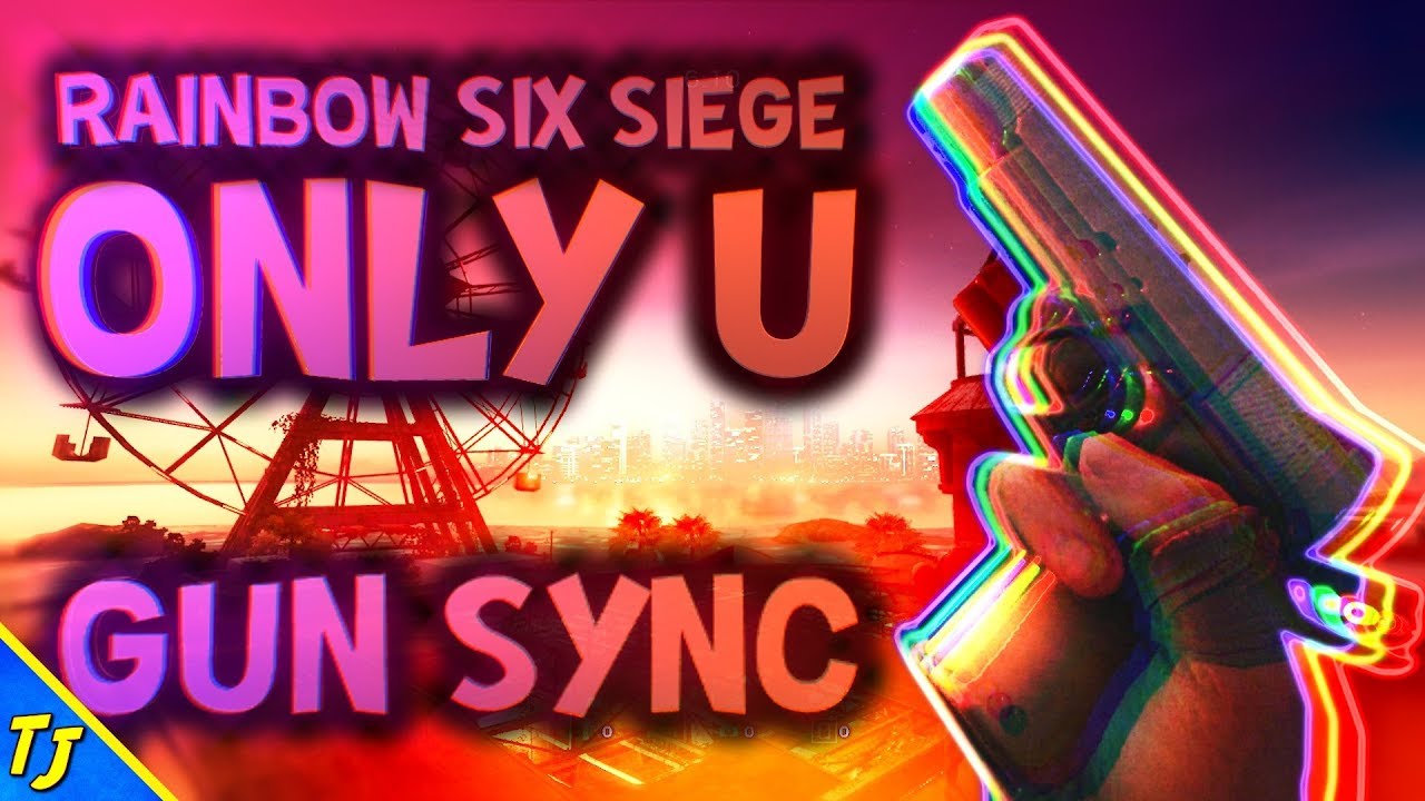 Rainbow Six Siege Gun Sync | KING - Only U