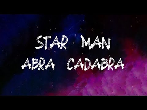 Abra Cadabra - Star Man (feat. Gabzy) (Lyrics)