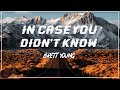 In Case You Didn&#39;t Know - Brett Young Lyrics