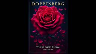 Doppenberg - Where Roses Bloom (Extended Mix)