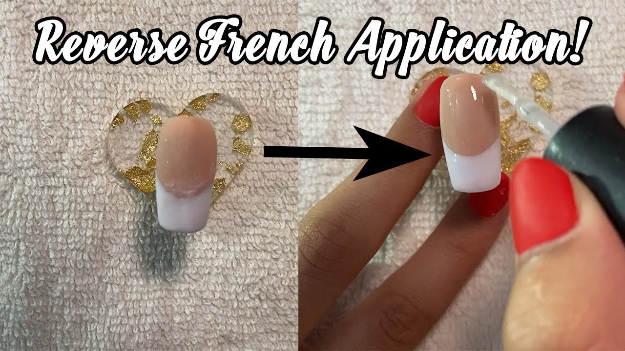 Acrylic French Nails | REVERSE APPLICATION