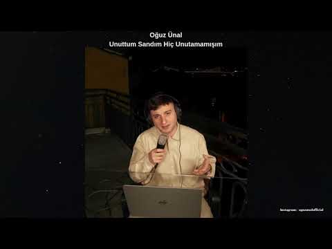 Oğuz Ünal Unuttum Sandım Hiç Unutamamışım 