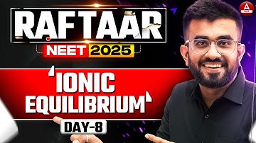 Ionic Equilibrium ONE SHOT | RAFTAAR NEET 2025 | Chemistry in 30 Days | Nitesh Devnani